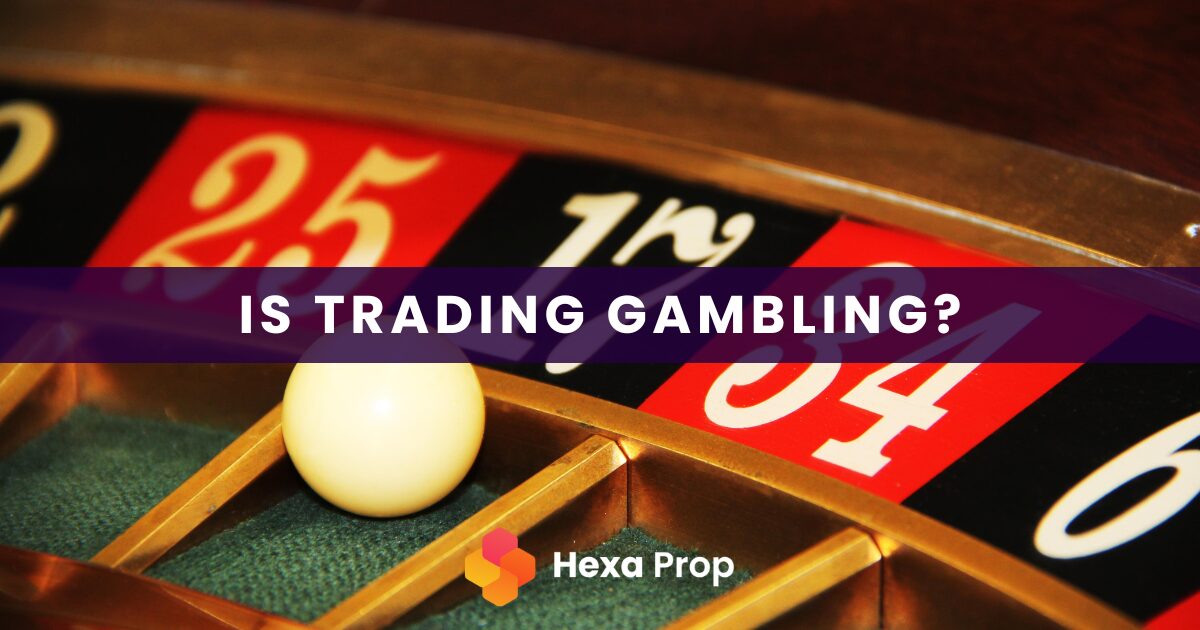 Is Trading Gambling?